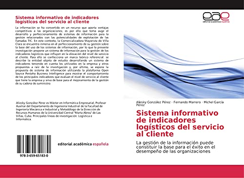 Sistema informativo de indicadores logísticos del servicio al cliente: La gestión de la información puede constituir la base para el éxito en el desempeño de las organizaciones