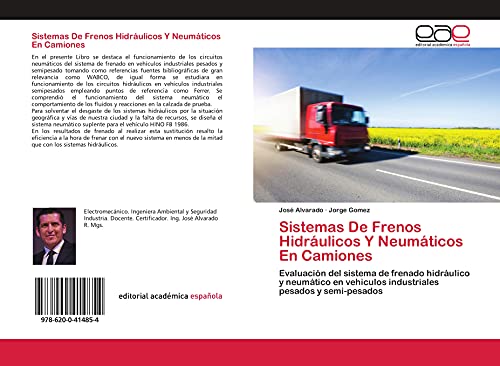 Sistemas De Frenos Hidráulicos Y Neumáticos En Camiones: Evaluación del sistema de frenado hidráulico y neumático en vehiculos industriales pesados y semi-pesados