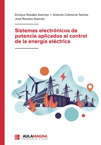 Sistemas electrónicos de potencia aplicados al control de la energía eléctrica (SIN COLECCION)