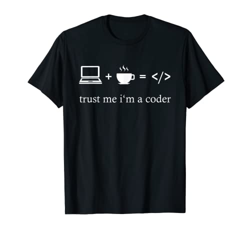 Software de codificación Programador de computadora Coffee Trust Un codificador Camiseta