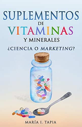 Suplementos de vitaminas y minerales: ¿Ciencia o marketing?
