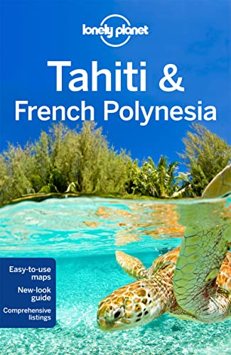 Tahiti & French Polynesia 10: Perfect for exploring top sights and taking roads less travelled (Country Regional Guides)