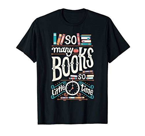 Tantos libros y tan poco tiempo Leer Regalo para amantes de Camiseta