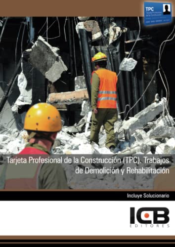 Tarjeta Profesional de la Construcción (Tpc). Trabajos de Demolición y Rehabilitación (Edificación y Obra Civil)