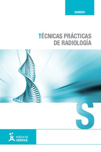 Técnicas prácticas de radiología (Sanidad)