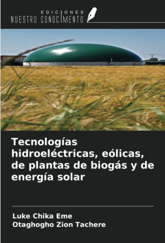 Tecnologías hidroeléctricas, eólicas, de plantas de biogás y de energía solar