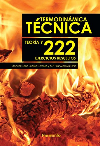 Termodinámica Técnica. Teoría y 222 ejercicios resueltos (Ingeniería)
