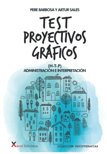 Test proyectivos gráficos (H-T-P): Administración e interpretación