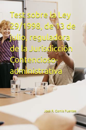Test sobre la Ley 29/1998, de 13 de julio, reguladora de la Jurisdicción Contencioso-administrativa