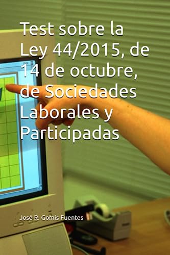 Test sobre la Ley 44/2015, de 14 de octubre, de Sociedades Laborales y Participadas