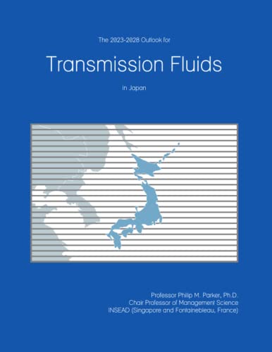The 2023-2028 Outlook for Transmission Fluids in Japan