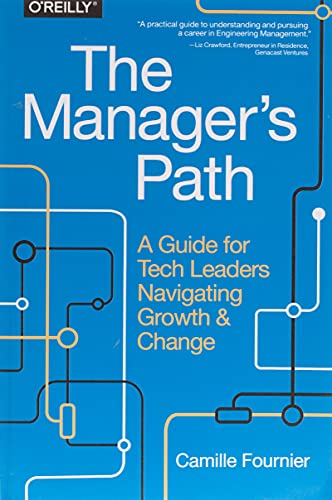 The Manager`s Path: A Guide for Tech Leaders Navigating Growth and Change