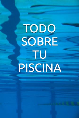 TODO SOBRE TU PISCINA