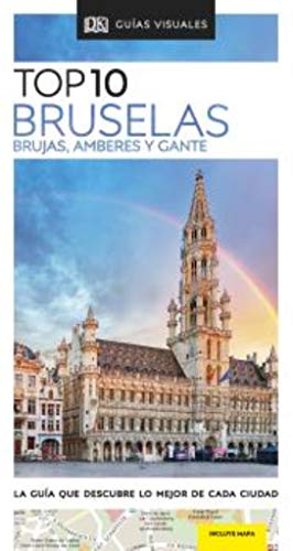 TOP 10 BRUSELAS: La guía que descubre lo mejor de cada ciudad (Guías de viaje)