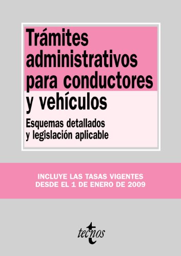 Trámites administrativos para conductores y vehículos: Esquemas detallados y legislación aplicable (Derecho - Biblioteca De Textos Legales)