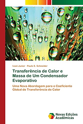 Transferência de Calor e Massa de Um Condensador Evaporativo: Uma Nova Abordagem para o Coeficiente Global de Transferência de Calor