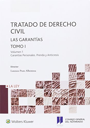 Tratado de Derecho Civil. Las garantías. Tomo I Vol. I Garantías Personales, Pre: Volumen 1 Garantías Personales. Prenda y Anticresis