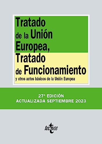 Tratado de la Unión Europea, Tratado de Funcionamiento: y otros actos básicos de la Unión Europea (Derecho - Biblioteca de Textos Legales)