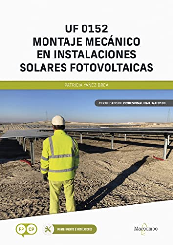 *UF 0152 Montaje mecánico en instalaciones solares fotovoltaicas (CERTIFICADOS DE PROFESIONALIDAD)