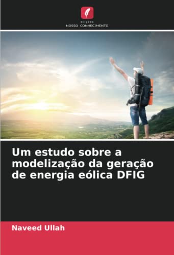 Um estudo sobre a modelização da geração de energia eólica DFIG