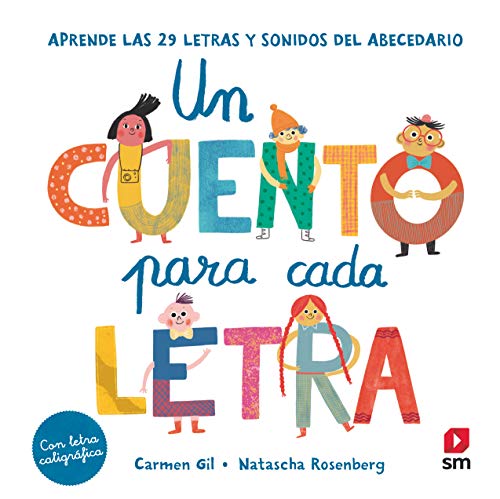 Un cuento para cada letra. Aprende las 29 letras y sonidos del abecedario (Cuentos de letras)