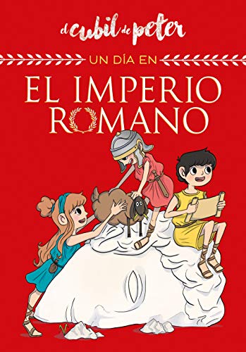 Un día en el Imperio Romano (Un día en...): Y otras historias alucinantes sobre el mundo de la arqueología (No ficción ilustrados)