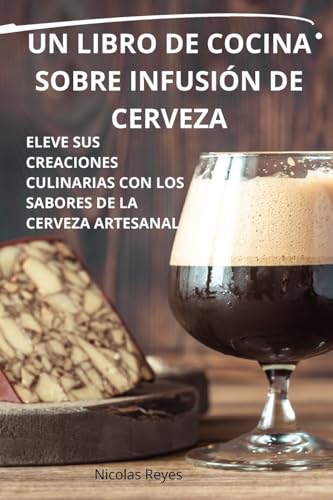 UN LIBRO DE COCINA SOBRE INFUSIÓN DE CERVEZA UN LIBRO DE COCINA SOBRE INFUSIÓN DE CERVEZA