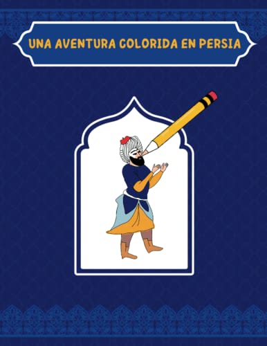 Una Aventura Colorida en Persia: Un libro de colorear sobre la cultura persa