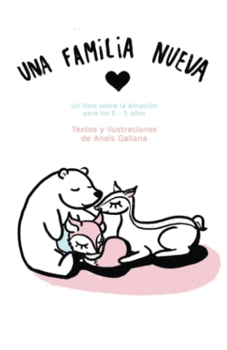 Una Familia Nueva - La adopción explicada a los niñitos: La adopción explicada a los niñitos