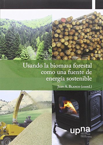 Usando la biomasa forestal como una fuente de eenrgia sostenible
