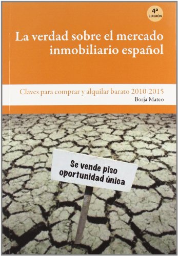 Verdad sobre el Mercado inmobiliario español, la (SIN COLECCION)