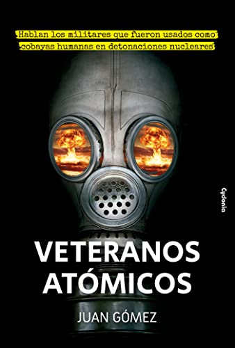 Veteranos Atómicos: Hablan los militares que fueron usados como cobayas humanas en detonaciones nucleares: 29 (Historia Oculta)