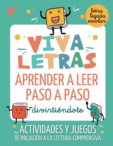 VIVALETRAS. APRENDER A LEER PASO A PASO DIVIRTIÉNDOTE.: Actividades y juegos de iniciación a lectura comprensiva con letra ligada escolar.