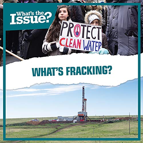 What's Fracking? (What's the Issue?)