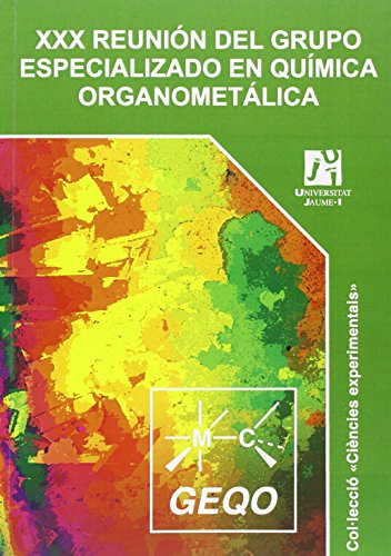 XXX reunión del grupo especializado en química organometálica. XXX, 12-14 de junio de 2012 Castellón de la Plana: 19 (Ciencies Experimentals)