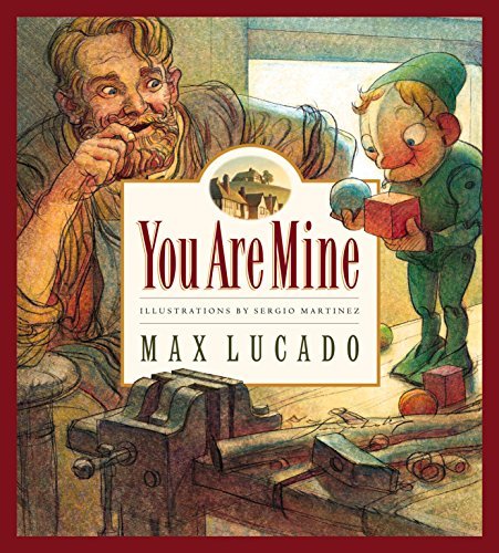 You Are Mine (Max Lucado's Wemmicks) by Max Lucado (2001) Hardcover